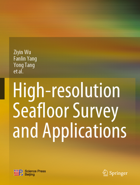 High-resolution Seafloor Survey and Applications - Ziyin Wu, Fanlin Yang, Yong Tang