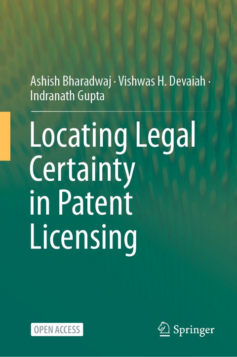 Locating Legal Certainty in Patent Licensing - Ashish Bharadwaj, Vishwas H. Devaiah, Indranath Gupta