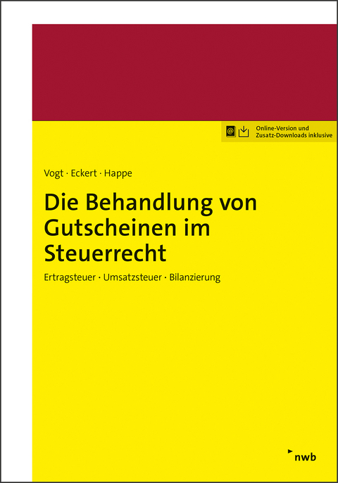 Die Behandlung von Gutscheinen im Steuerrecht - Markus Stier, Norbert Lüdenbach, Nikolaus Kastenbauer, Susanne Weber, Rüdiger Happe, Karl-Hermann Eckert, Robert Hammerl, Nicolas Schürkötter, Daniel Denker, Andreas Fietz, Lennart Vogt LL.M., Robert Clemens Prätzler, Leonard Dorn