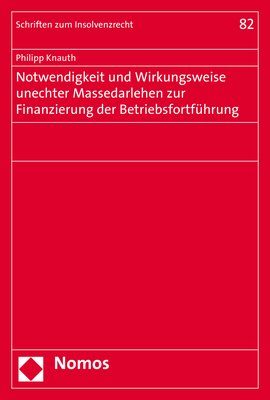 Notwendigkeit und Wirkungsweise unechter Massedarlehen zur Finanzierung der Betriebsfortführung - Philipp Knauth