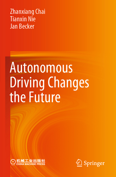 Autonomous Driving Changes the Future - Zhanxiang Chai, Tianxin Nie, Jan Becker