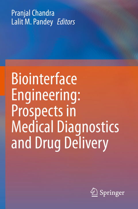 Biointerface Engineering: Prospects in Medical Diagnostics and Drug Delivery - 