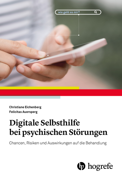 Digitale Selbsthilfe bei psychischen Störungen - Christiane Eichenberg, Felicitas Auersperg