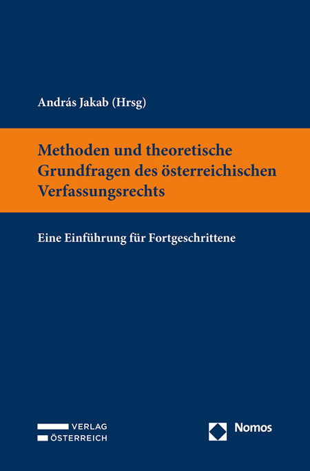 Methoden und theoretische Grundfragen des österreichischen Verfassungsrechts - 