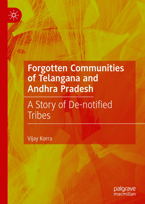 Forgotten Communities of Telangana and Andhra Pradesh - Vijay Korra