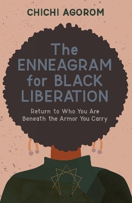 The Enneagram for Black Liberation - Chichi Agorom