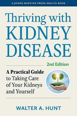 Thriving with Kidney Disease - Walter A. Hunt