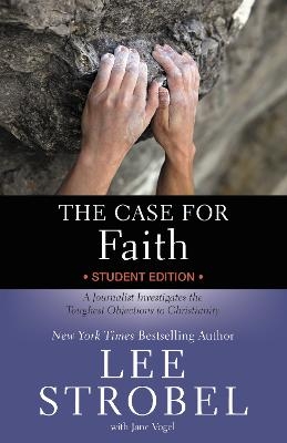 The Case for Faith Student Edition - Lee Strobel