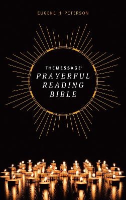 Message Prayerful Reading Bible (Hardcover), The - Eugene H. Peterson