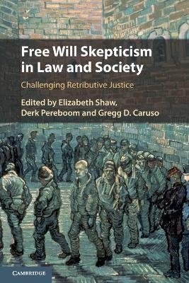 Free Will Skepticism in Law and Society - 