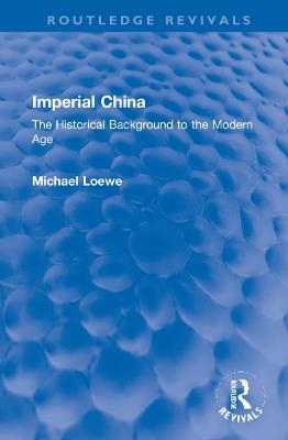 Imperial China - Michael Loewe