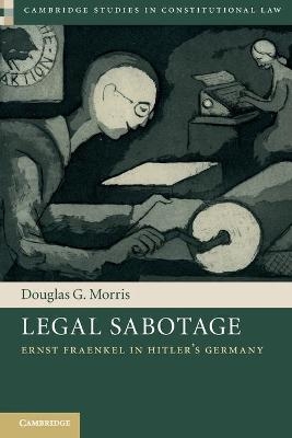 Legal Sabotage - Douglas G. Morris