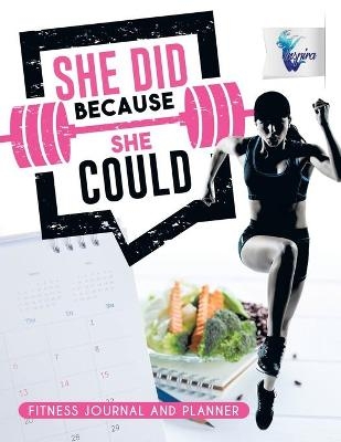 She Did Because She Could Fitness Journal and Planner - Planners &amp Inspira Journals;  Notebooks