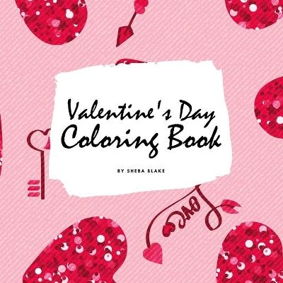 Valentine's Day Coloring Book for Teens and Young Adults (8.5x8.5 Coloring Book / Activity Book) - Sheba Blake