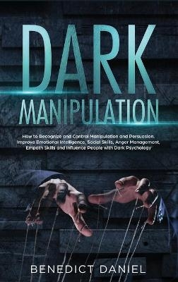 Dark Manipulation - Benedict Daniel