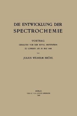 Die Entwicklung der Spectrochemie - Brühl Julius Wilhelm Brühl