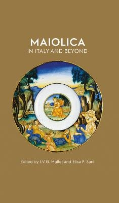 Maiolica in Italy and Beyond - 