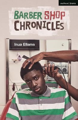 Barber Shop Chronicles - Inua Ellams