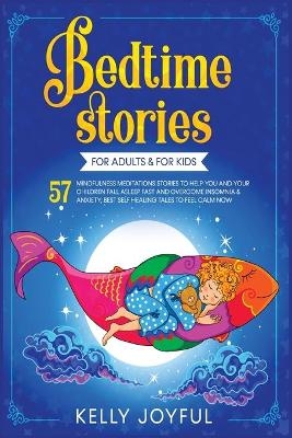 Bedtime Stories for Adults and Kids - Kelly Joyful