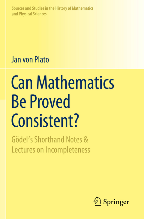 Can Mathematics Be Proved Consistent? - Jan Von Plato