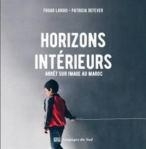 HORIZONS INTERIEURS ARRET SUR IMAGE AU -  LAROUI DEFEVER