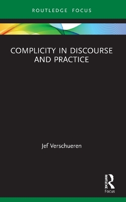 Complicity in Discourse and Practice - Jef Verschueren