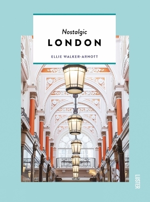 Nostalgic London - Ellie Walker-Arnott