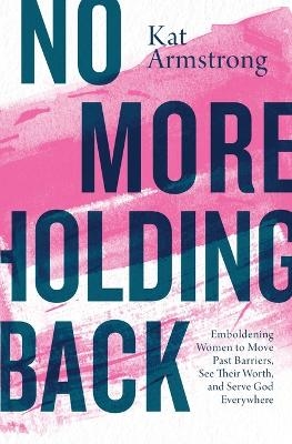 No More Holding Back - Kat Armstrong