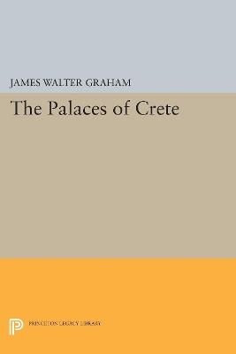 The Palaces of Crete - James Walter Graham