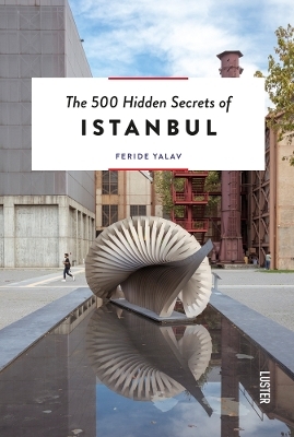 The 500 Hidden Secrets of Istanbul - Feride Yalav