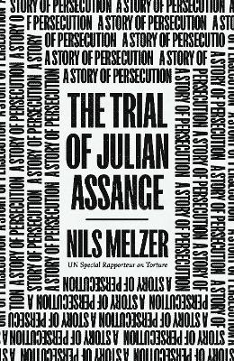 The Trial of Julian Assange - Nils Melzer