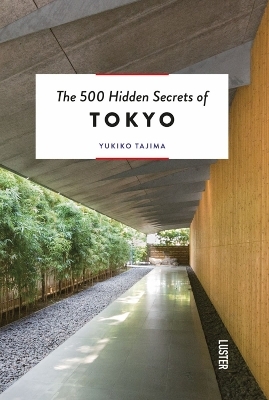 The 500 Hidden Secrets of Tokyo - Yukiko Tajima