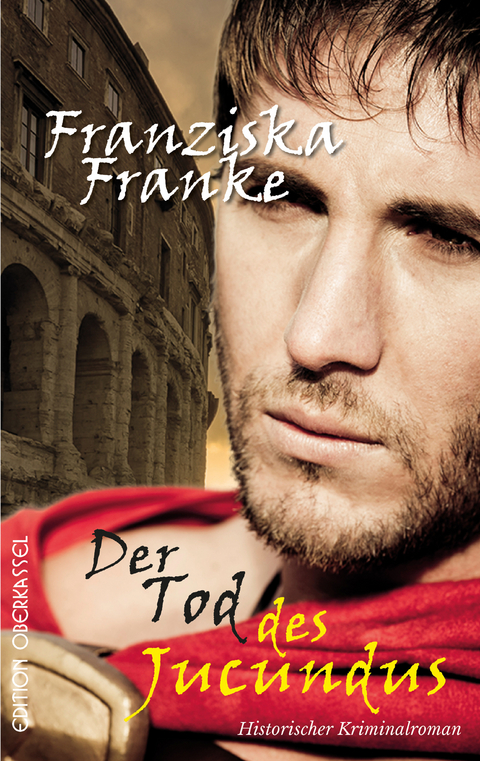 Der Tod des Jucundus - Franziska Franke