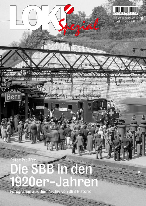 LOKI Spezial Nr. 49. Die SBB in den 1920er-Jahren - Peter Pfeiffer