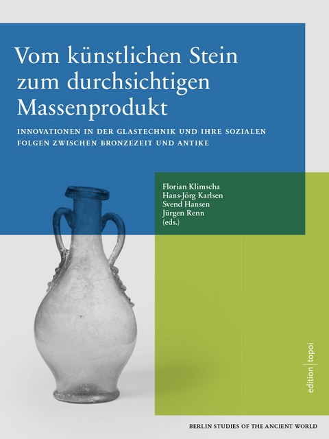 Vom Künstlichen Stein zum durchsichtigen Massenprodukt / From Artificial Stone to Translucent Mass-Product - Florian Klimscha, Hans-Jörg Karlsen, Svend Hansen, Jürgen Renn