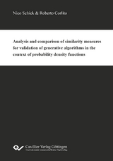 Analysis and comparison of similarity measures for validation of generative algorithms in the context of probability density functions - Roberto Corlito, Nico Schick