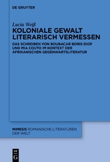 Koloniale Gewalt literarisch vermessen - Lucia Weiß