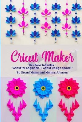 Cricut Maker - Noemi Maker, Melissa Johnson