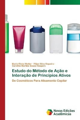 Estudo do Método de Ação e Interação de Princípios Ativos - Maria Elena Walter, Filipe Silva Siqueira, Caroline Martins Souza Hoepers