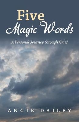 Five Magic Words - Angie Dailey