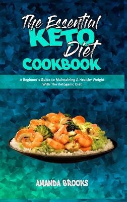 The Essential Keto Diet Cookbook - Amanda Brooks