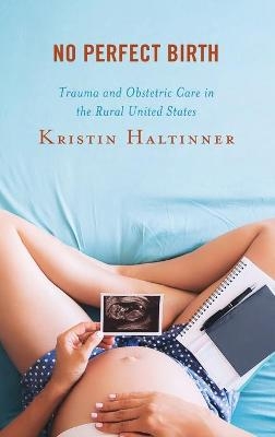 No Perfect Birth - Kristin Haltinner