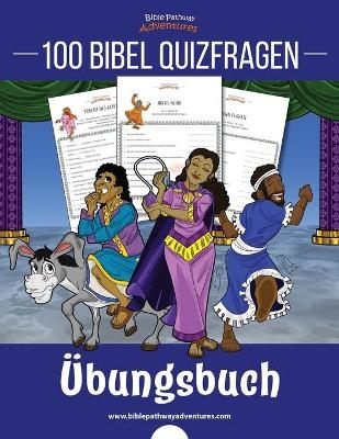 100 Bibel Quizfragen - Übungsbuch - Pip Reid