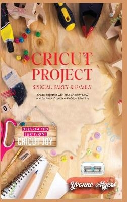 Cricut Project Special Party & Family - Yvonne Myers