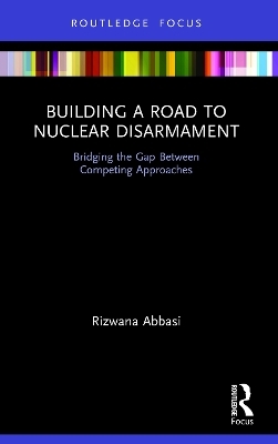 Building a Road to Nuclear Disarmament - Rizwana Abbasi