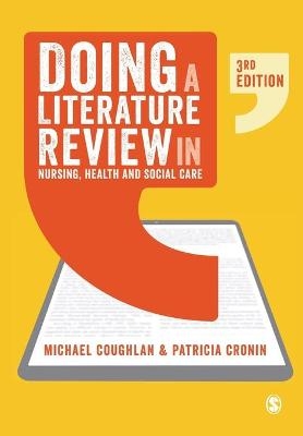 Doing a Literature Review in Nursing, Health and Social Care - Michael Coughlan, Patricia Cronin