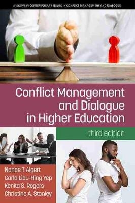 Conflict Management and Dialogue in Higher Education - Nance Algert, Carla Liau-Hing Yep, Kenita S. Rogers, Christine A. Stanley