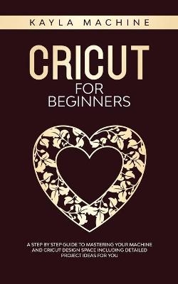 Cricut for beginners - Kayla Machine