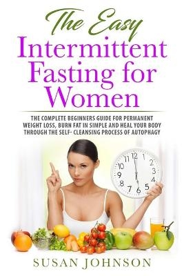 The Easy Intermittent Fasting for Women - Susan Johnson