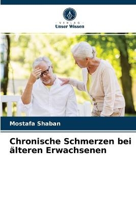 Chronische Schmerzen bei älteren Erwachsenen - Mostafa Shaban